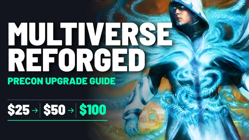 Multiverse Reforged Upgrade Guide: Turn Every Jace Flip Into a Haymaker